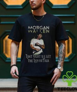 Morgan Wallen Last Night We Let The Liquor Talk World Tour 2023 shirt 2 Morgan Wallen Last Night We Let The Liquor Talk World Tour 2023 shirt