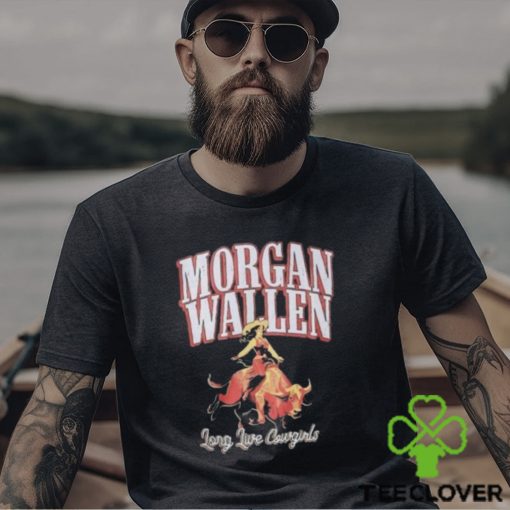 Morgan Wallen Long Live Cowgirls Shirt