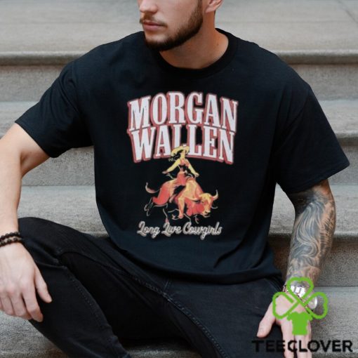 Morgan Wallen Long Live Cowgirls Shirt