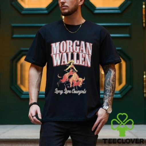 Morgan Wallen Long Live Cowgirls Shirt