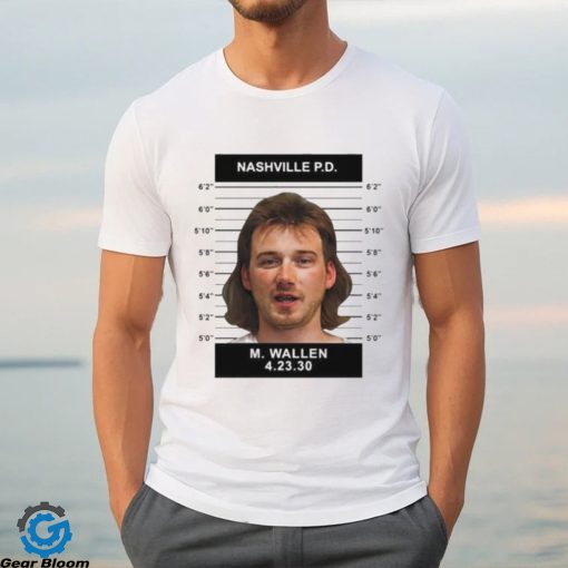 Morgan Wallen Mugshot Nashville PD T Shirt