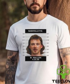 Morgan Wallen Mugshot Nashville PD T Shirt