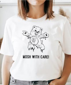 Mosh With Care! T Shirt