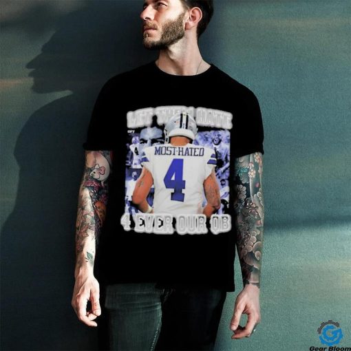 Most Hated 4 Let Them Hate 4 Ever Our Qb Shirt