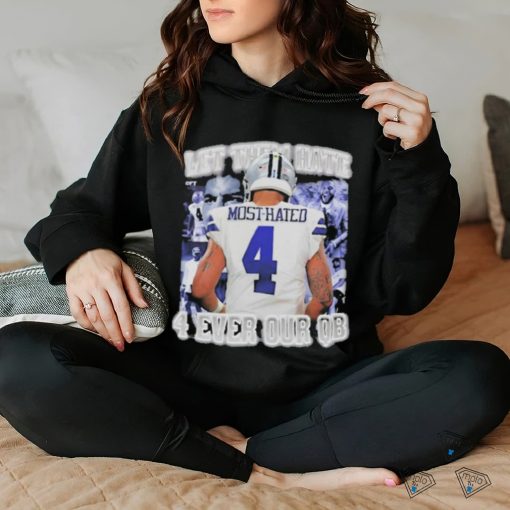 Most Hated 4 Let Them Hate 4 Ever Our Qb Shirt