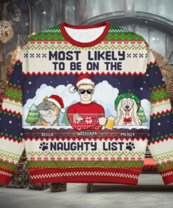 Most Likely To Be On The Naughty List   Christmas Gifts For Dog Lovers, Cat Lovers   Personalized Unisex Ugly Sweater