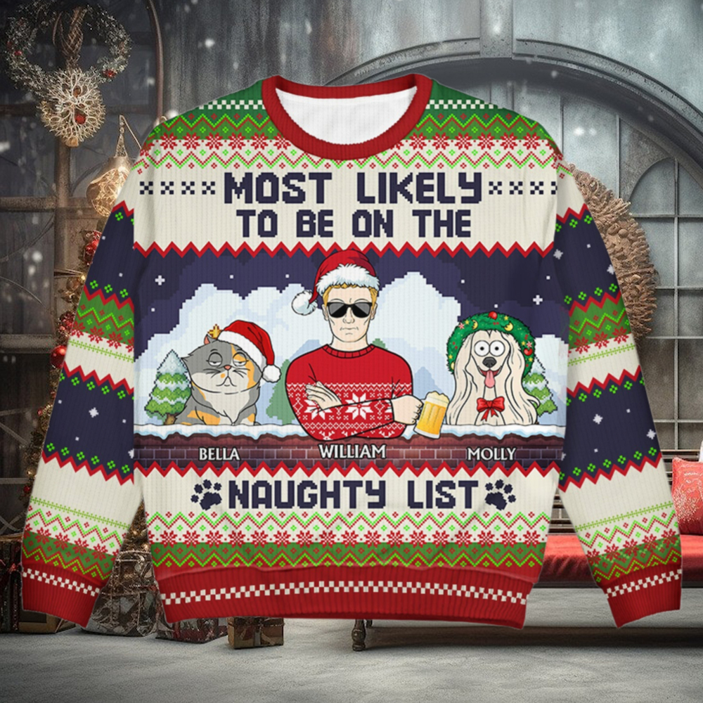 Most Likely To Be On The Naughty List Christmas Gifts For Dog Lovers, Cat Lovers Personalized Unisex Ugly Sweater Most Likely To Be On The Naughty List Christmas Gifts For Dog Lovers, Cat Lovers Personalized Unisex Ugly Sweater