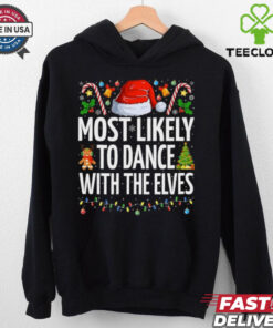 Most Likely To Dance With The Elves Funny Family Christmas Dance T Shirt Recovered 1 Most Likely To Dance With The Elves Funny Family Christmas Dance T Shirt Recovered