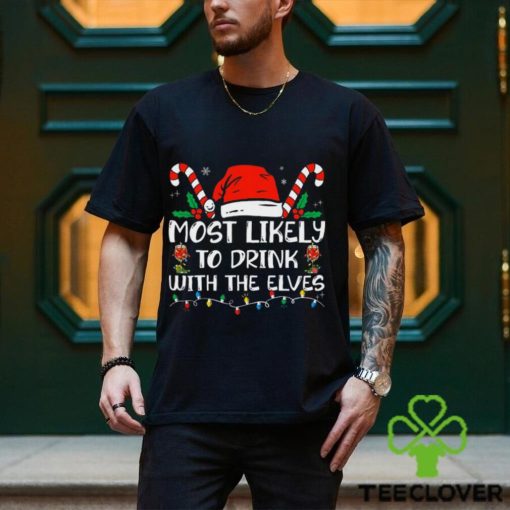 Most Likely To Drink With The Elves Funny Family Christmas Shirt
