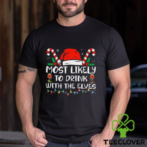 Most Likely To Drink With The Elves Funny Family Christmas Shirt