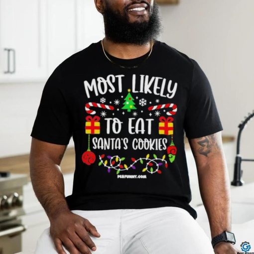 Most Likely To Eat Santa’s Cookies Christmas 2023 Shirt