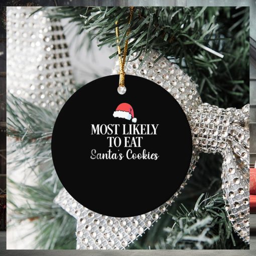 Most Likely To Eat Santa’s Cookies, Santa Hat Ornament Christmas