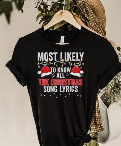 Most Likely To Know All The Christmas Song Lyrics Christmas Lights Shirt