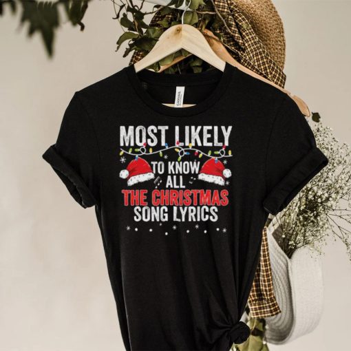 Most Likely To Know All The Christmas Song Lyrics Christmas Lights Shirt