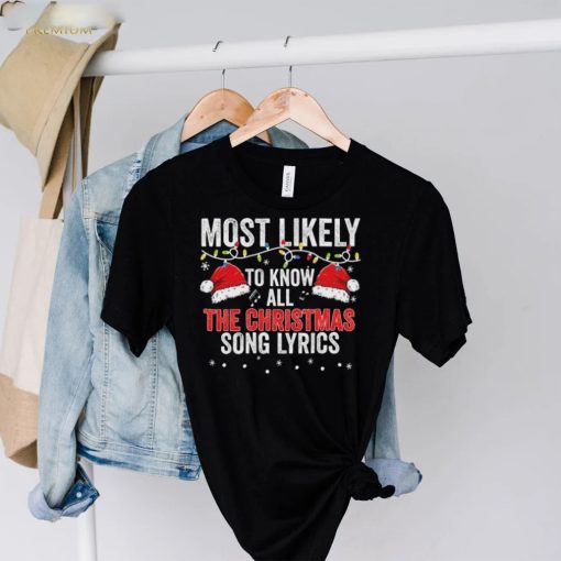 Most Likely To Know All The Christmas Song Lyrics Christmas Lights Shirt