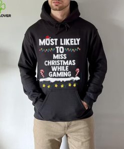 Most Likely To Miss Christmas While Gaming Family Christmas Shirt