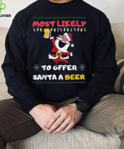 Most Likely To Offer Santa A Beer Funny Drinking Christmas Shirt