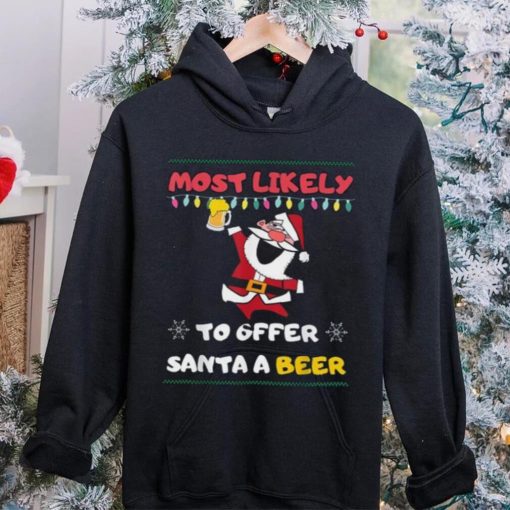 Most Likely To Offer Santa A Beer Funny Drinking Christmas Shirt