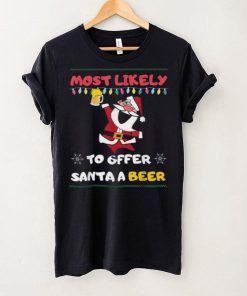 Most Likely To Offer Santa A Beer Funny Drinking Christmas Shirt