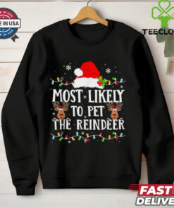 Most Likely To Pet The Reindeer Christmas T shirts 1 Most Likely To Pet The Reindeer Christmas T shirts