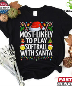 Most Likely To Play Softball With Santa Christmas Softball Softball T Shirt Recovered 3 Most Likely To Play Softball With Santa Christmas Softball Softball T Shirt Recovered
