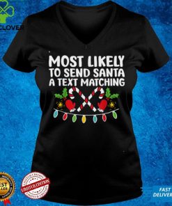 Most Likely To Send Santa a Text Matching Funny Christmas T Shirt hoodie, sweater Shirt