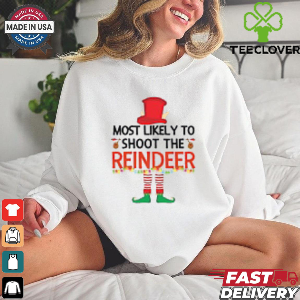 Most Likely To Shoot The Reindeer Elf Family Matching Christmas Pajama T Shirt Most Likely To Shoot The Reindeer Elf Family Matching Christmas Pajama T Shirt
