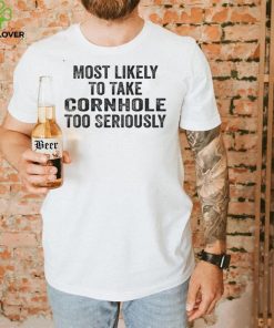 Most Likely To Take Cornhole Too Seriously Retro Vintage T Shirt