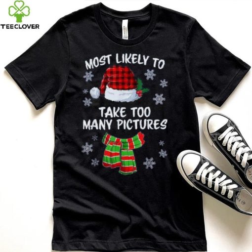 Most Likely To Take Too Many Pictures Funny Christmas Shirt