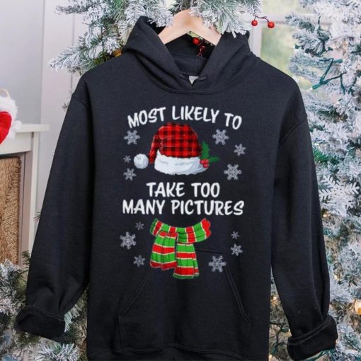 Most Likely To Take Too Many Pictures Funny Christmas Shirt