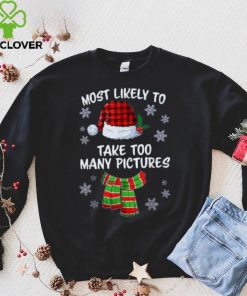 Most Likely To Take Too Many Pictures Funny Christmas Shirt