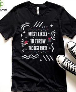 Most Likely To Throw The Best Party Christmas Matching Xmas Shirt