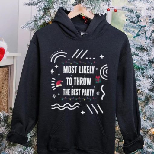 Most Likely To Throw The Best Party Christmas Matching Xmas Shirt