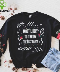 Most Likely To Throw The Best Party Christmas Matching Xmas Shirt