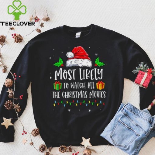 Most Likely To Watch All The Christmas Movies Funny Pajama Shirt