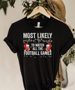 Most Likely To Watch All The Football Games Christmas Lights Shirt