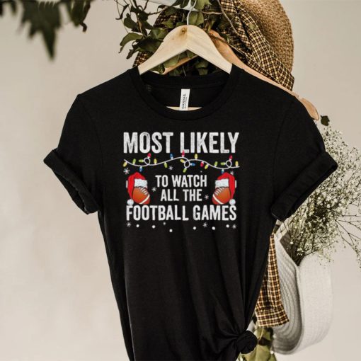 Most Likely To Watch All The Football Games Christmas Lights Shirt