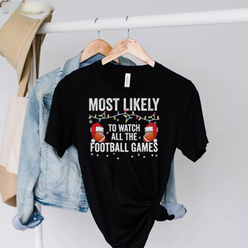 Most Likely To Watch All The Football Games Christmas Lights Shirt