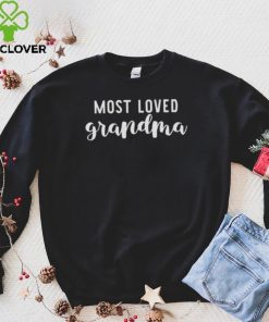 Most Loved Grandma Shirt