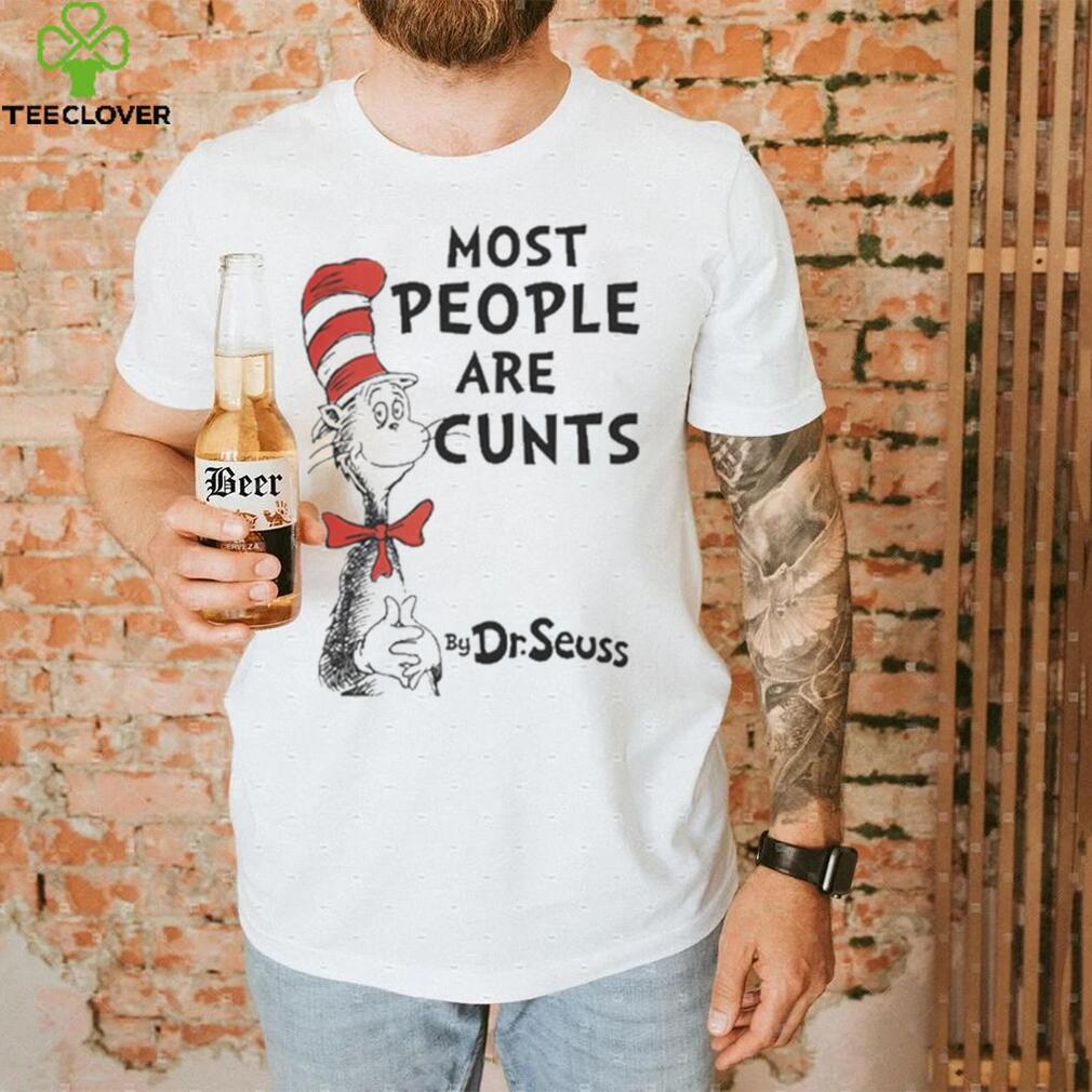 Most People Are Cunts By Dr Seuss shirt Most People Are Cunts By Dr Seuss shirt