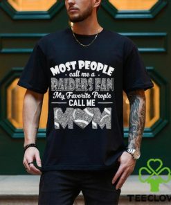 Most People Call Me A Raiders Fan My Favorite People Call Me Mom shirt mens t shirt