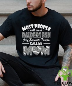 Most People Call Me A Raiders Fan My Favorite People Call Me Mom shirt mens t shirt