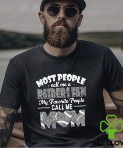 Most People Call Me A Raiders Fan My Favorite People Call Me Mom shirt mens t shirt