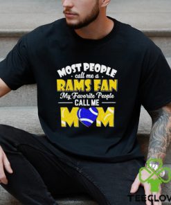 Most People Call Me A Rams Fan My Favorite People Call Me Mom shirt 1 Most People Call Me A Rams Fan My Favorite People Call Me Mom shirt