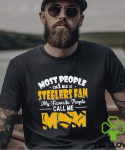Most People Call Me A Steelers Fan My Favorite People Call Me Mom shirt 2 Most People Call Me A Steelers Fan My Favorite People Call Me Mom shirt