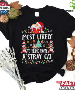 Most likely to bring home a stray cat Christmas light shirt