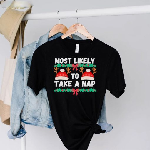 Most likely to take a nap Christmas vacation Shirt