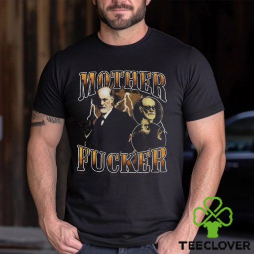 Mother Fucker Freud Shirt