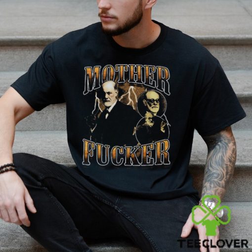 Mother Fucker Freud Shirt