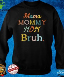 Mother's Day Gifts For Mama Mommy Mom Bruh Mommy T Shirt